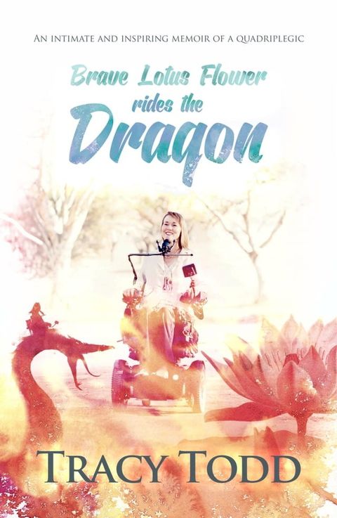 Brave Lotus Flower Rides The Dragon(Kobo/電子書)