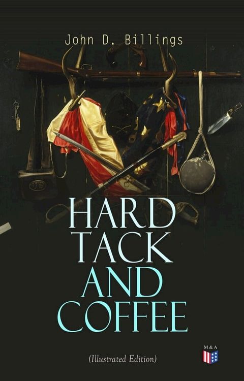 Hard Tack and Coffee (Illustrated Edition)(Kobo/電子書)