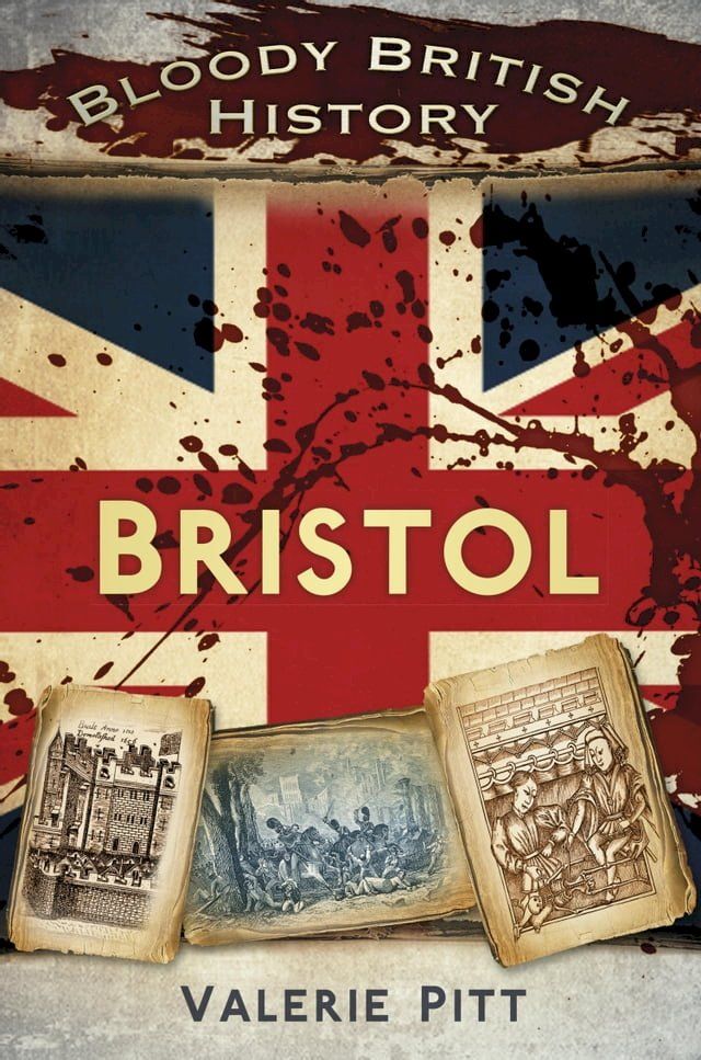  Bloody British History: Bristol(Kobo/電子書)