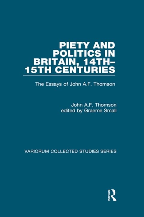 Piety and Politics in Britain, 14th–15th Centuries(Kobo/電子書)