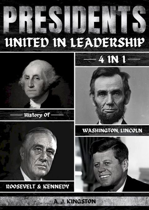 Presidents: United In Leadership(Kobo/電子書)