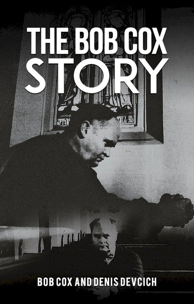  The Bob Cox Story(Kobo/電子書)