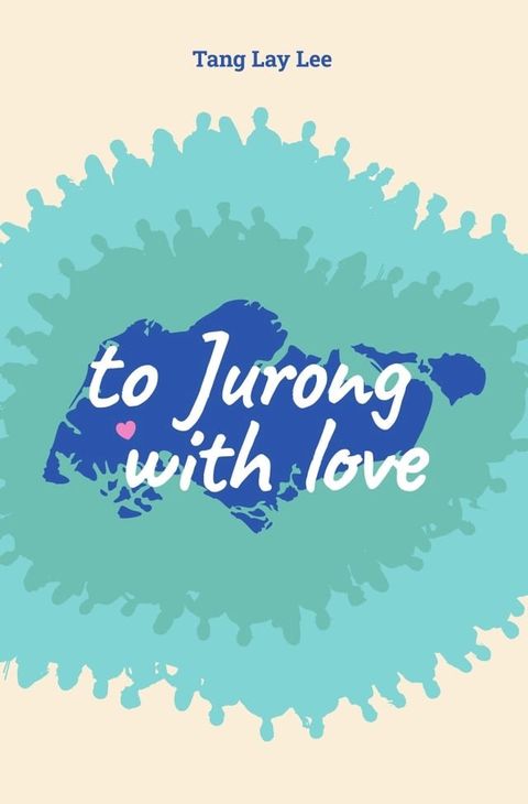 To Jurong With Love(Kobo/電子書)