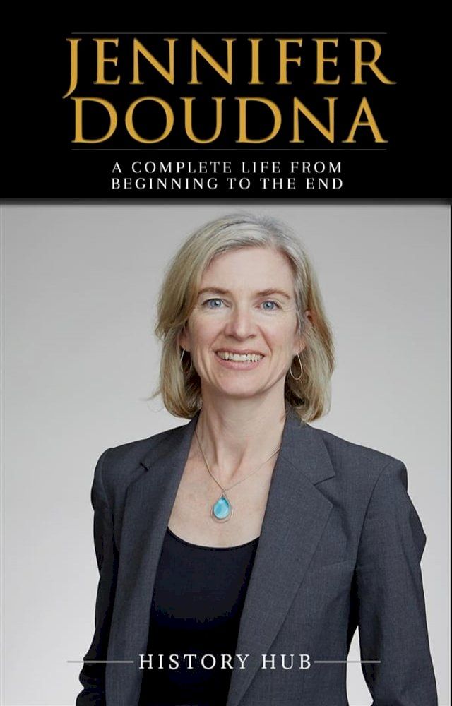  Jennifer Doudna: A Complete Life from Beginning to the End(Kobo/電子書)