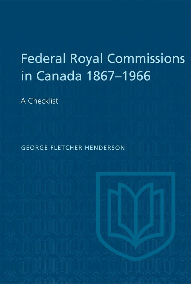  Federal Royal Commissions in Canada 1867-1966(Kobo/電子書)