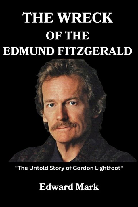 The Wreck Of The Edmund Fitzgerald(Kobo/電子書)