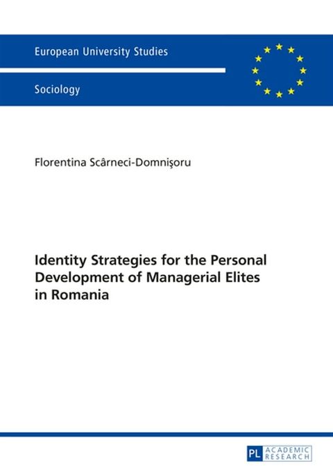 Identity Strategies for the Personal Development of Managerial Elites in Romania(Kobo/電子書)