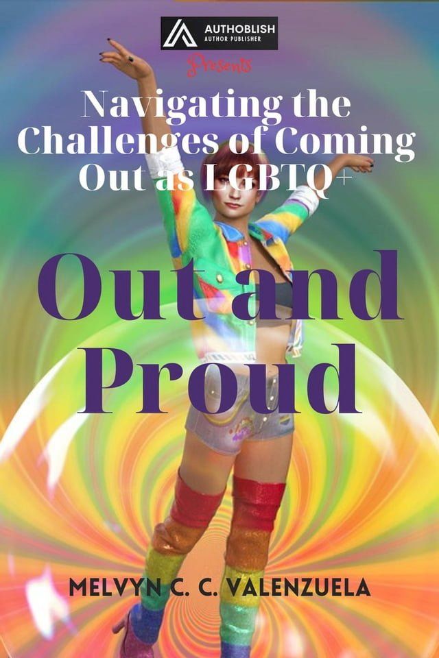  Out and Proud: Navigating the Challenges of Coming Out as LGBTQ+(Kobo/電子書)