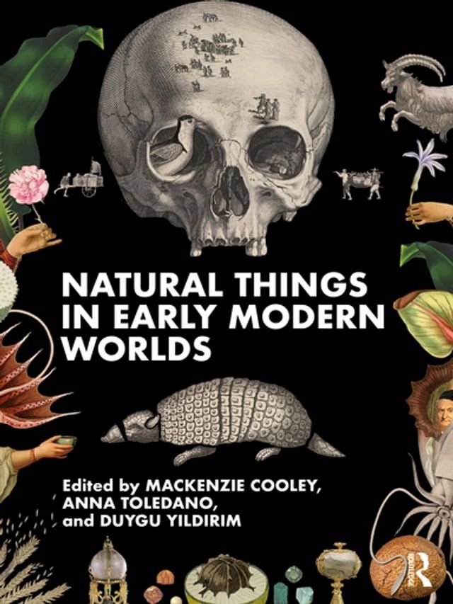  Natural Things in Early Modern Worlds(Kobo/電子書)