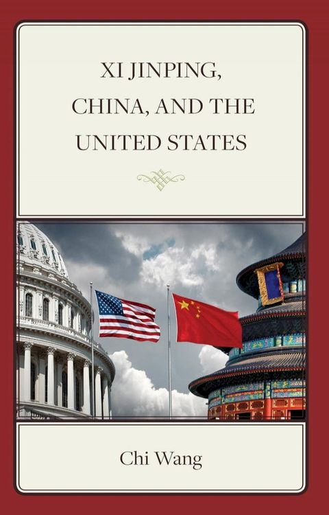 Xi Jinping, China, and the United States(Kobo/電子書)