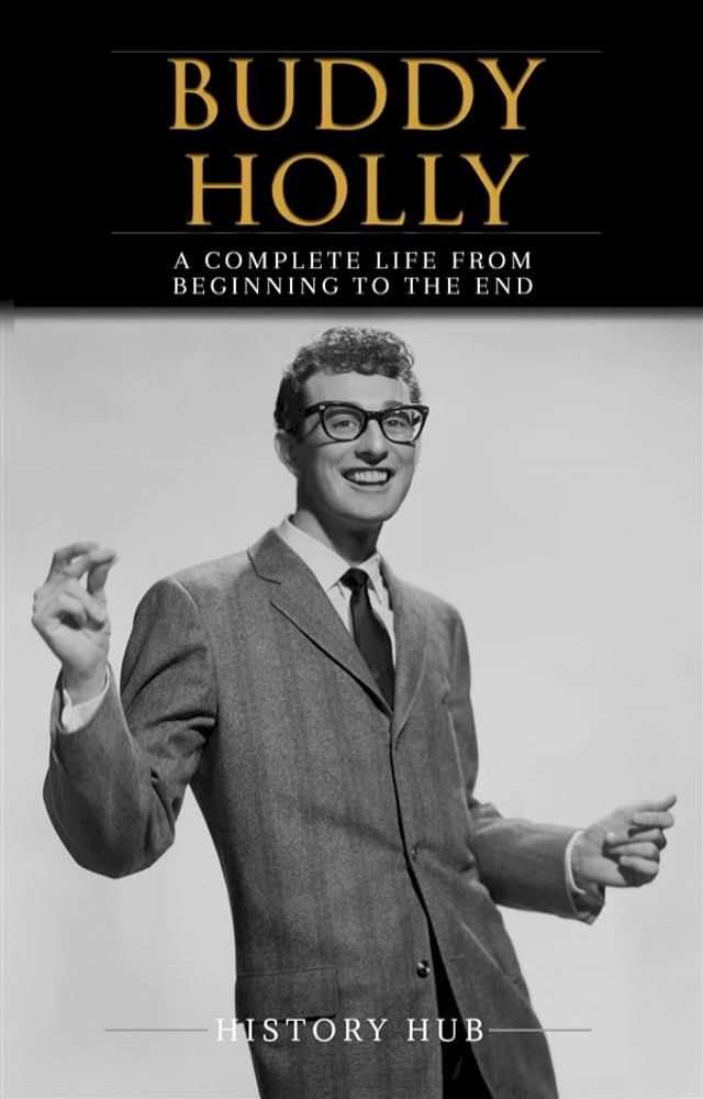  Buddy Holly: A Complete Life from Beginning to the End(Kobo/電子書)