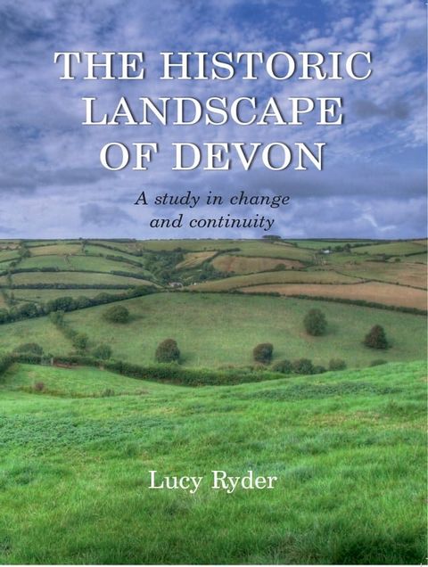 The Historic Landscape of Devon(Kobo/電子書)