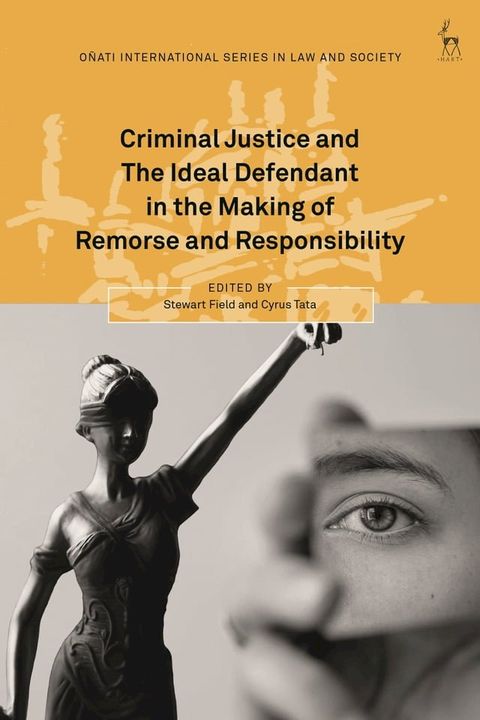 Criminal Justice and The Ideal Defendant in the Making of Remorse and Responsibility(Kobo/電子書)