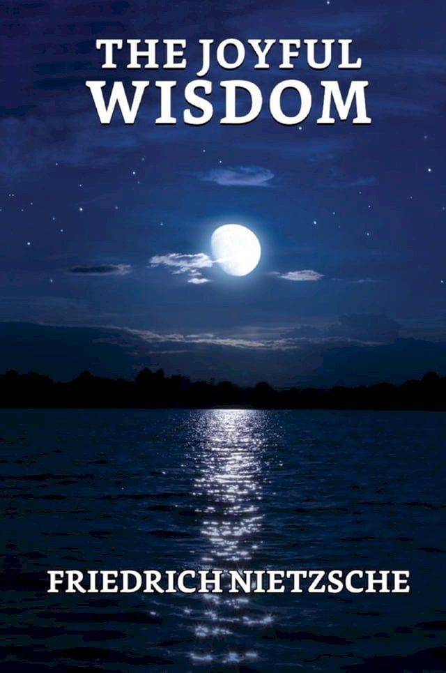  The Joyful Wisdom ("La Gaya Scienza")(Kobo/電子書)