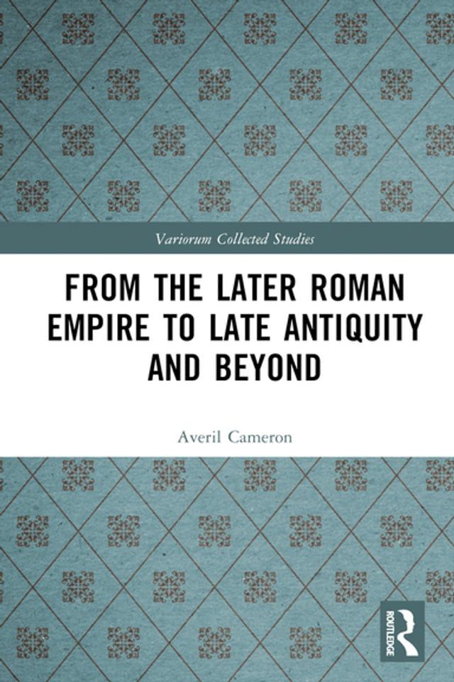  From the Later Roman Empire to Late Antiquity and Beyond(Kobo/電子書)