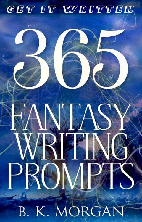 365 Fantasy Writing Prompts(Kobo/電子書)