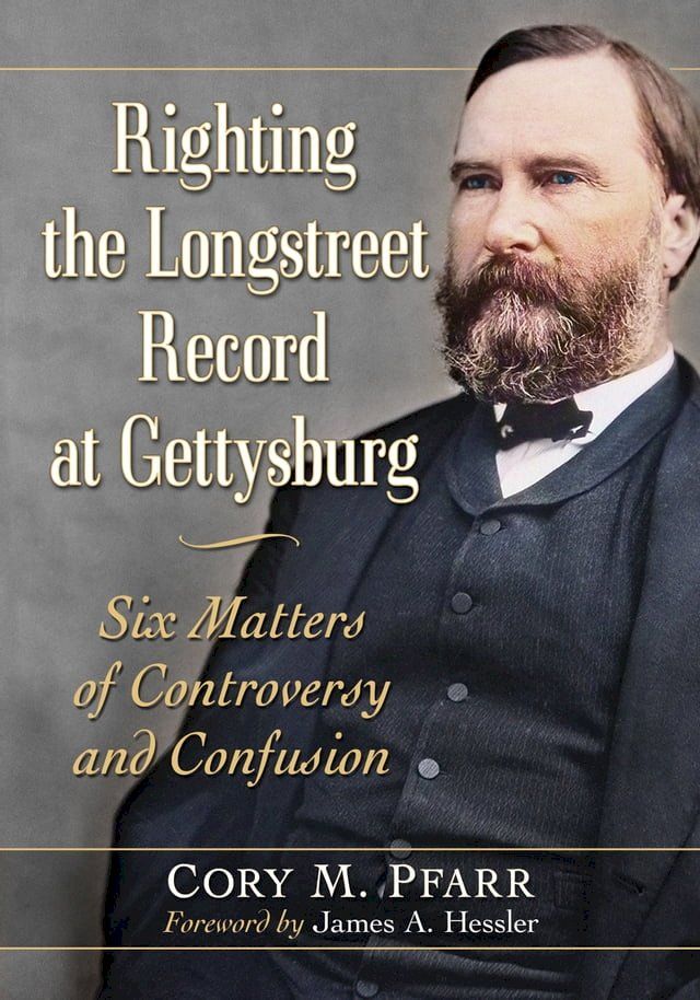  Righting the Longstreet Record at Gettysburg(Kobo/電子書)