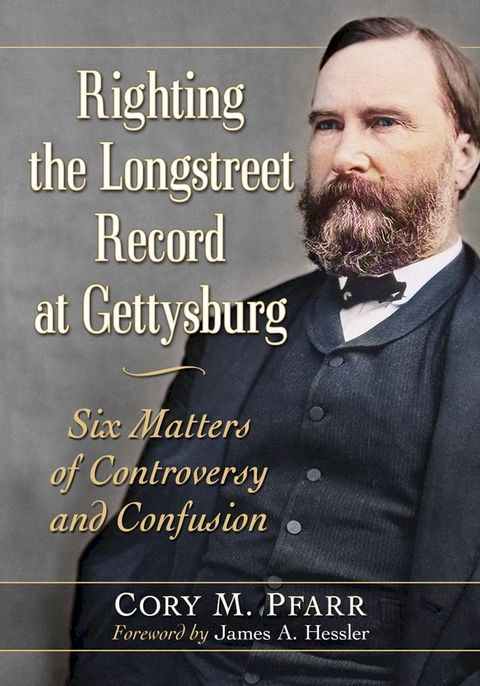 Righting the Longstreet Record at Gettysburg(Kobo/電子書)