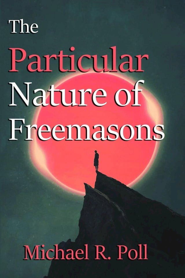  The Particular Nature of Freemasonry(Kobo/電子書)