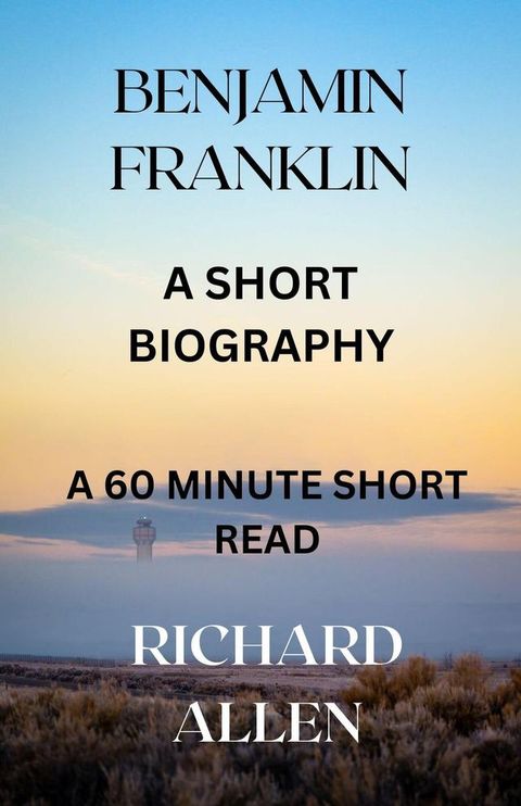 Benjamin Franklin: A Short Biography(Kobo/電子書)