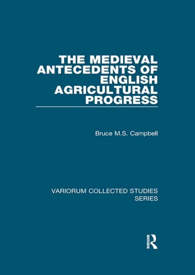  The Medieval Antecedents of English Agricultural Progress(Kobo/電子書)