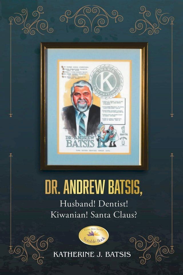  Dr. Andrew Batsis, Husband! Dentist! Kiwanian! Santa Claus?(Kobo/電子書)