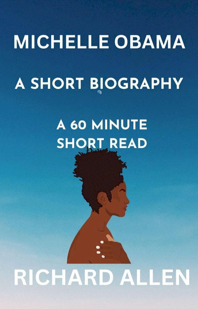  Michelle Obama: A Short Biography(Kobo/電子書)