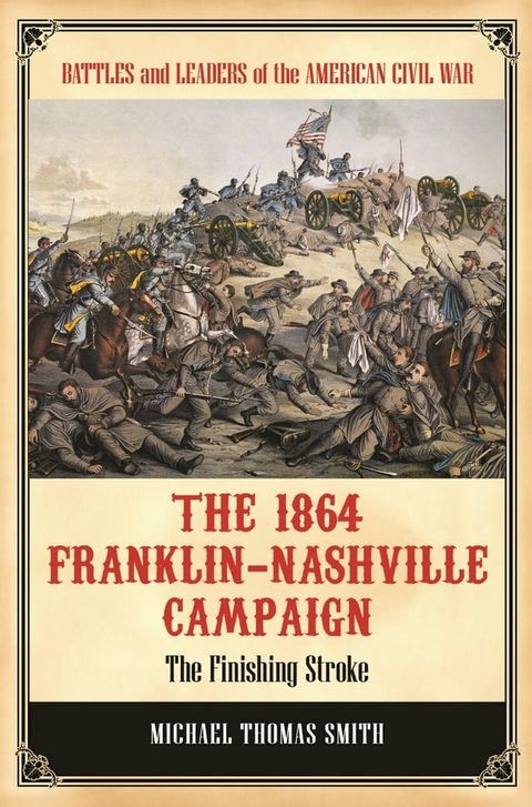 The 1864 Franklin-Nashville Campaign(Kobo/電子書)