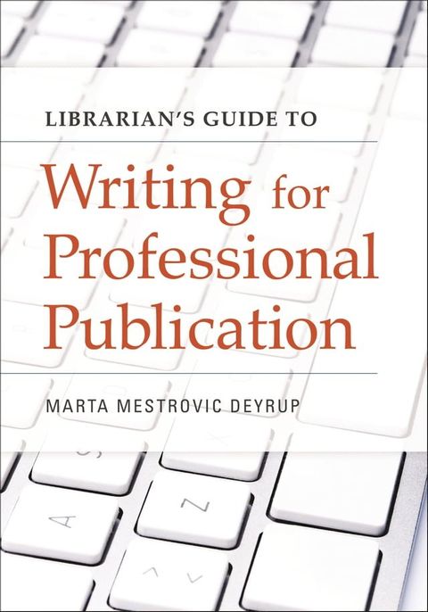 Librarian's Guide to Writing for Professional Publication(Kobo/電子書)