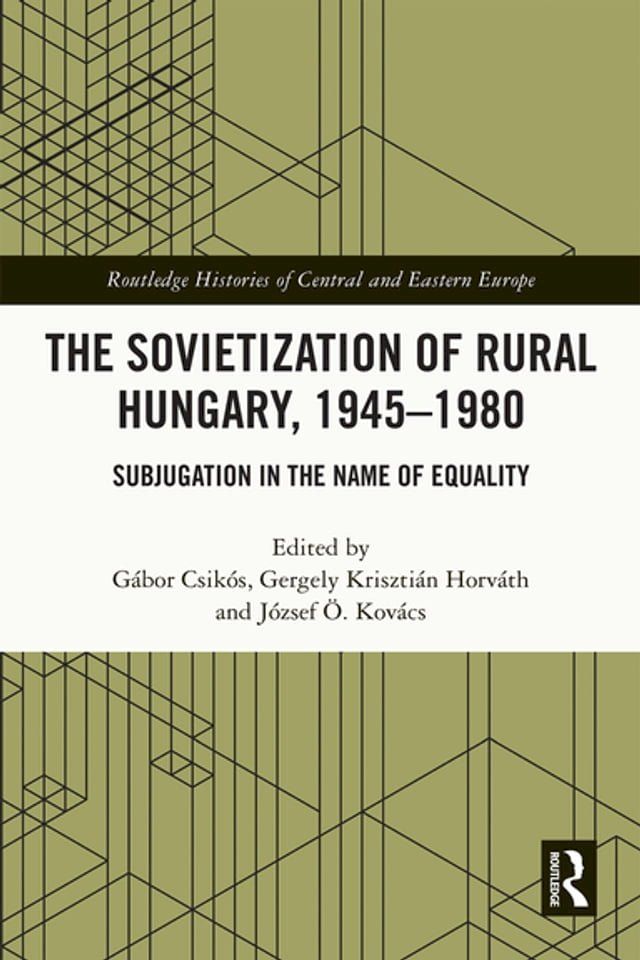  The Sovietization of Rural Hungary, 1945-1980(Kobo/電子書)