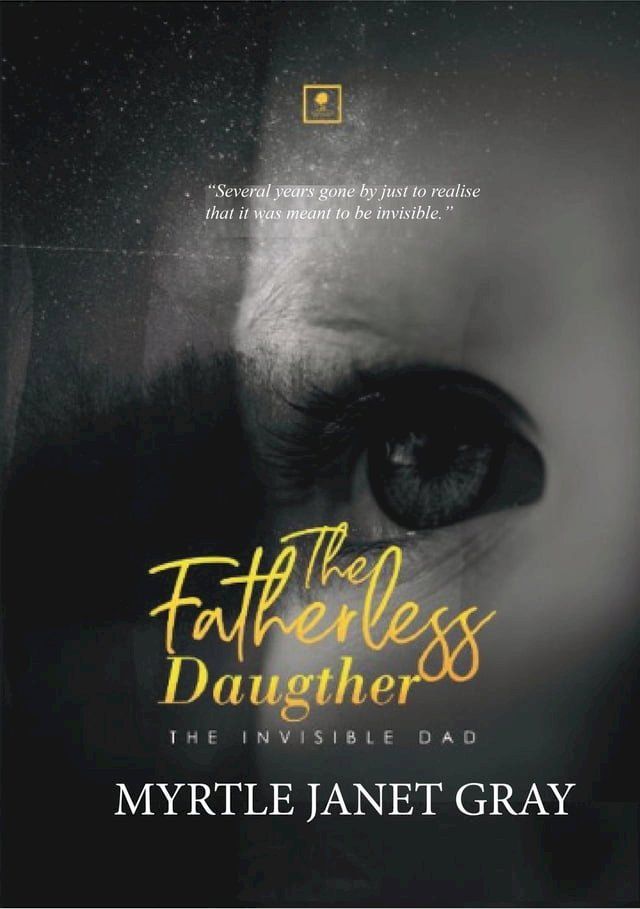  The Fatherless Daughter: The Invisible Dad(Kobo/電子書)