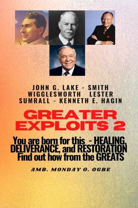 Greater Exploits - 2 -You are Born For This - Healing Deliverance and Restoration(Kobo/電子書)