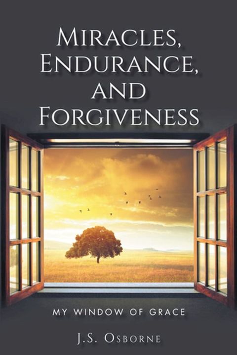 Miracles, Endurance, and Forgiveness(Kobo/電子書)