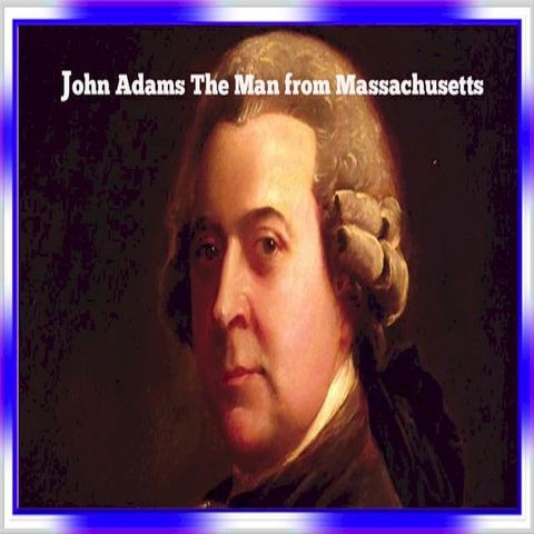 John Adams The Man from Massachusetts(Kobo/電子書)