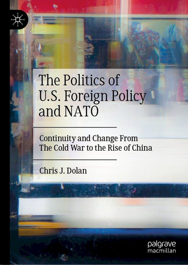  The Politics of U.S. Foreign Policy and NATO(Kobo/電子書)