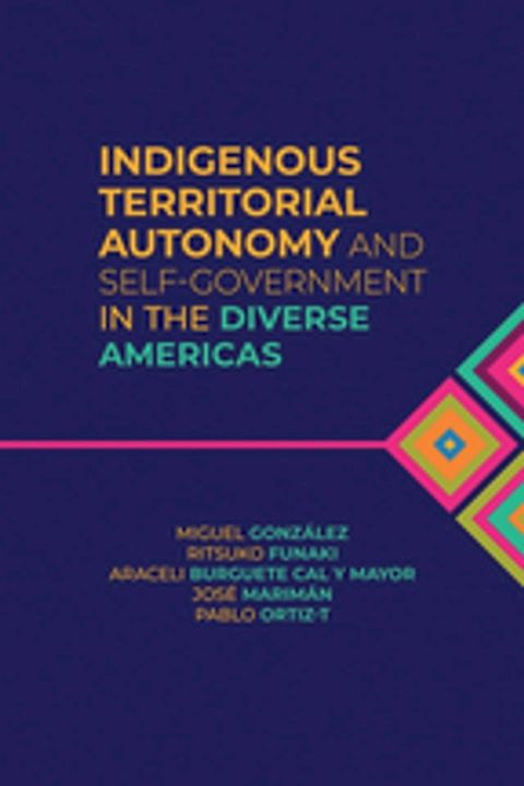 Indigenous Territorial Autonomy and Self-Government in the Diverse Americas(Kobo/電子書)