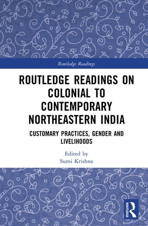 Routledge Readings on Colonial to Contemporary Northeastern India(Kobo/電子書)