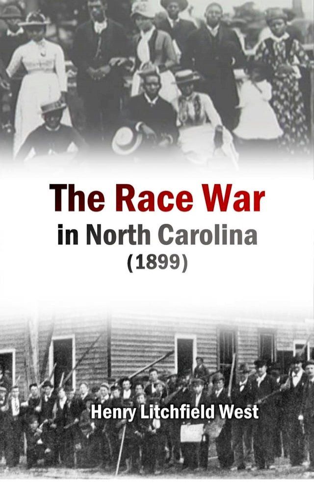  The Race War in North Carolina (1899)(Kobo/電子書)