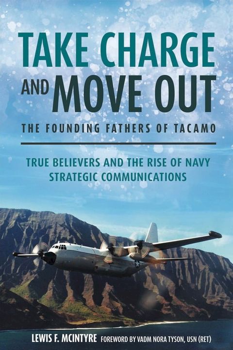 Take Charge and Move Out: The Founding Fathers of TACAMO(Kobo/電子書)