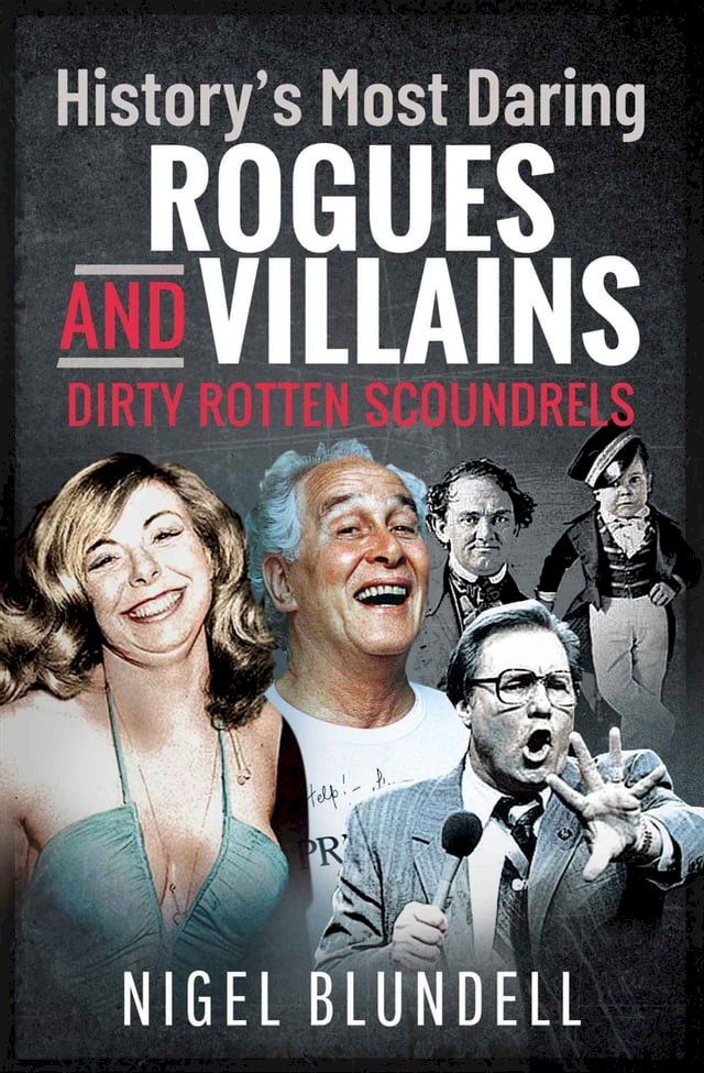  History’s Most Daring Rogues and Villains(Kobo/電子書)