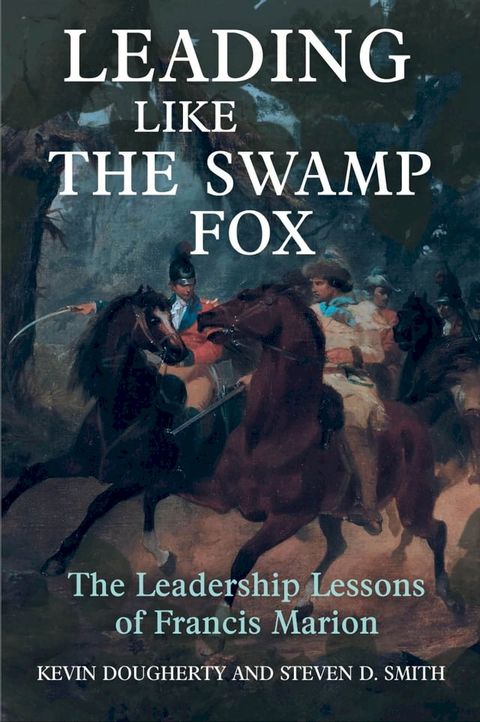 Leading Like the Swamp Fox(Kobo/電子書)