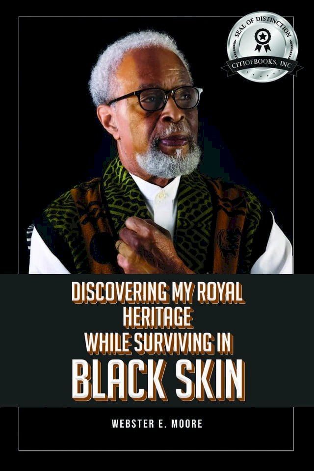  Discovering My Royal Heritage While Surviving in Black Skin(Kobo/電子書)