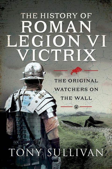 The History of Roman Legion VI Victrix(Kobo/電子書)