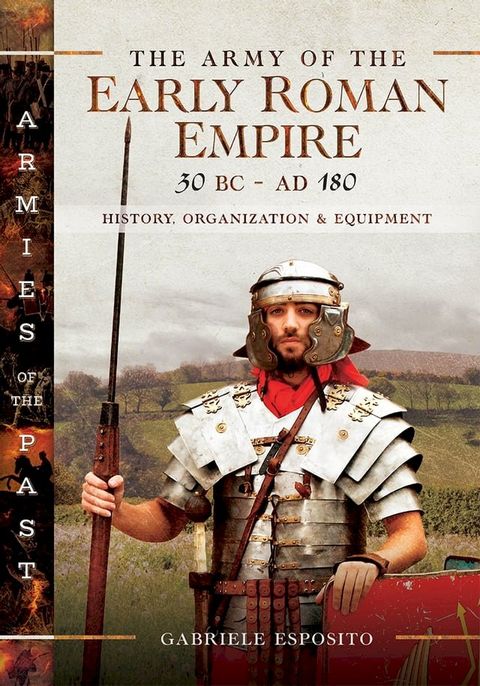 The Army of the Early Roman Empire 30 BC–AD 180(Kobo/電子書)