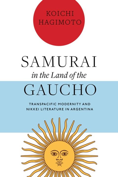 Samurai in the Land of the Gaucho(Kobo/電子書)