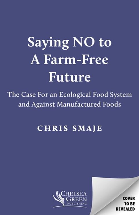 Saying NO to a Farm-Free Future(Kobo/電子書)