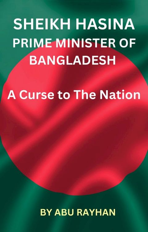 Sheikh Hasina Prime Minister of Bangladesh(Kobo/電子書)