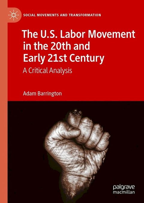 The U.S. Labor Movement in the 20th and Early 21st Century(Kobo/電子書)