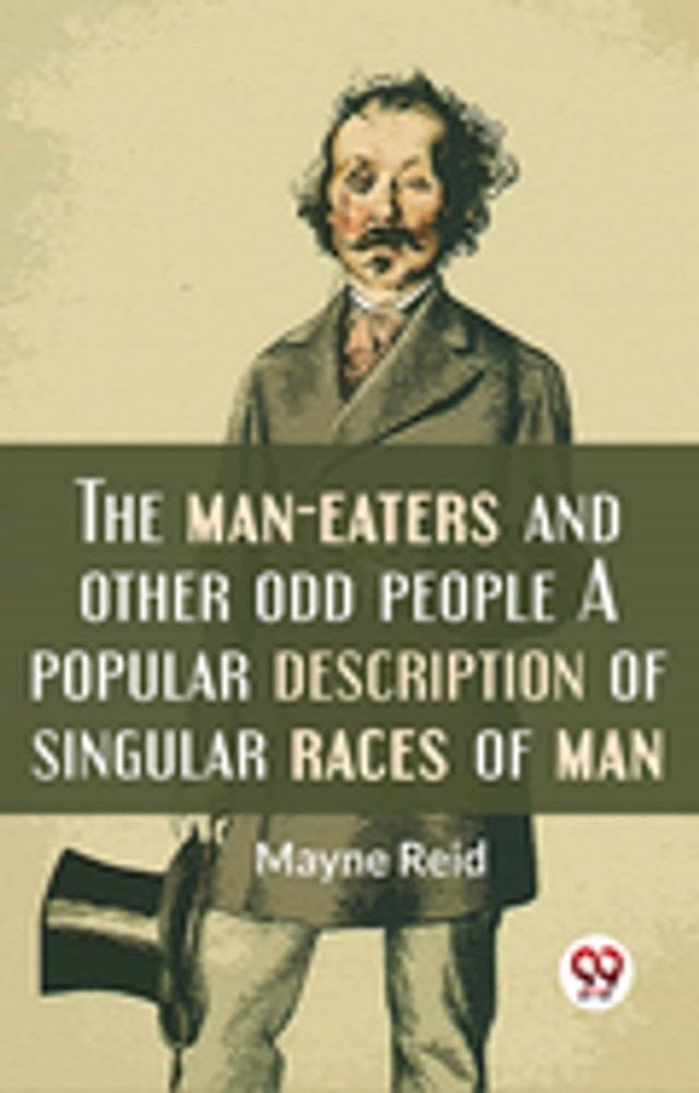  The Man-Eaters And Other Odd People A Popular Description Of Singular Races Of Man.(Kobo/電子書)