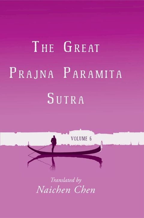 The Great Prajna Paramita Sutra, Volume 6(Kobo/電子書)